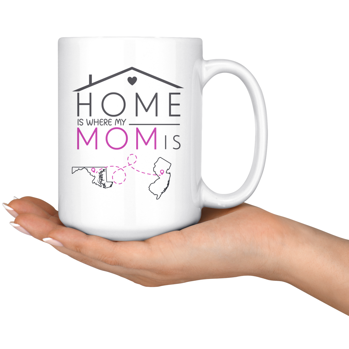 ND20656038-sp-26125 - [ Maryland | New Jersey ] (mug_15oz_white) Long Distance Mothers Day Mug Maryland New Jersey - Home Is