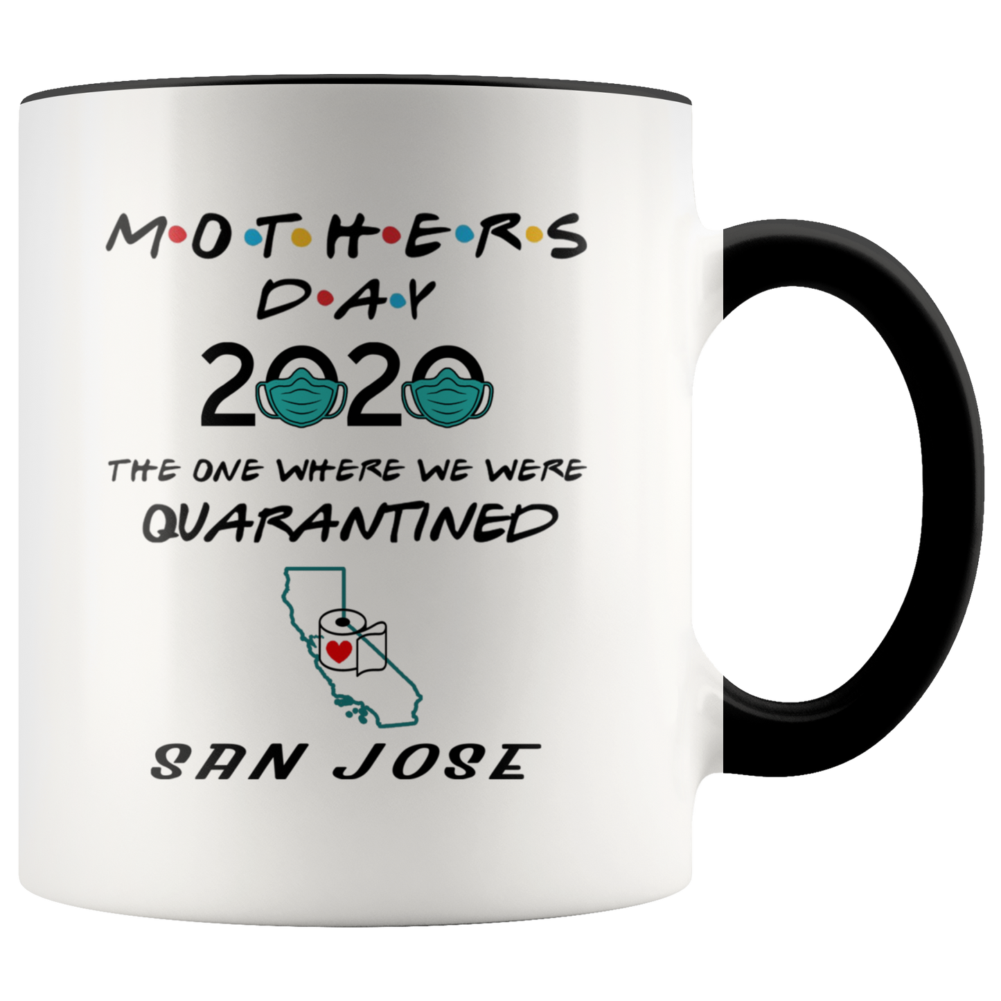 MUG01221352627-sp-25823 - [ San Jose | California ] (CC_Accent_Mug_) Mothers Day 2020 Mug Quarantine - The One Where We Were Quar