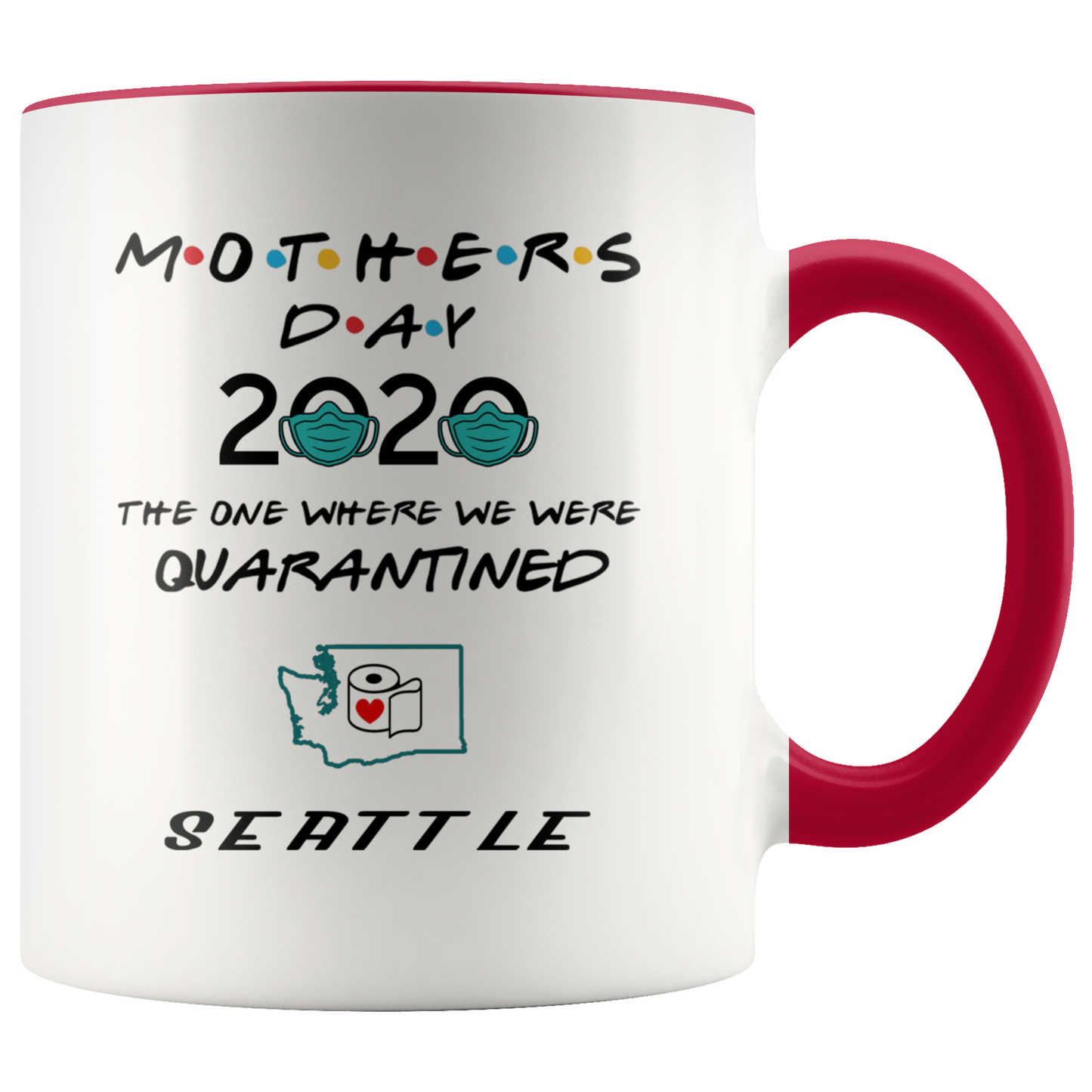 MUG01221353508-sp-27494 - [ Seattle | Washington ] (CC_Accent_Mug_) Mothers Day 2020 Mug Quarantine - The One Where We Were Quar