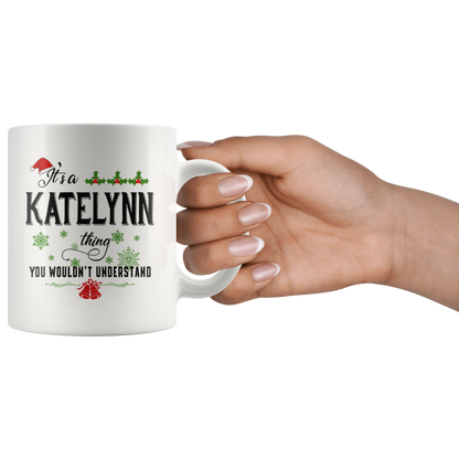 M-20329877-sp-19439 - Christmas Mug for Katelynn - Its a Katelynn Thing You Wouldn