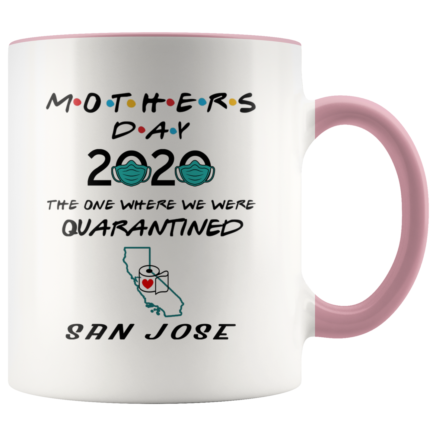 MUG01221352627-sp-25823 - [ San Jose | California ] (CC_Accent_Mug_) Mothers Day 2020 Mug Quarantine - The One Where We Were Quar
