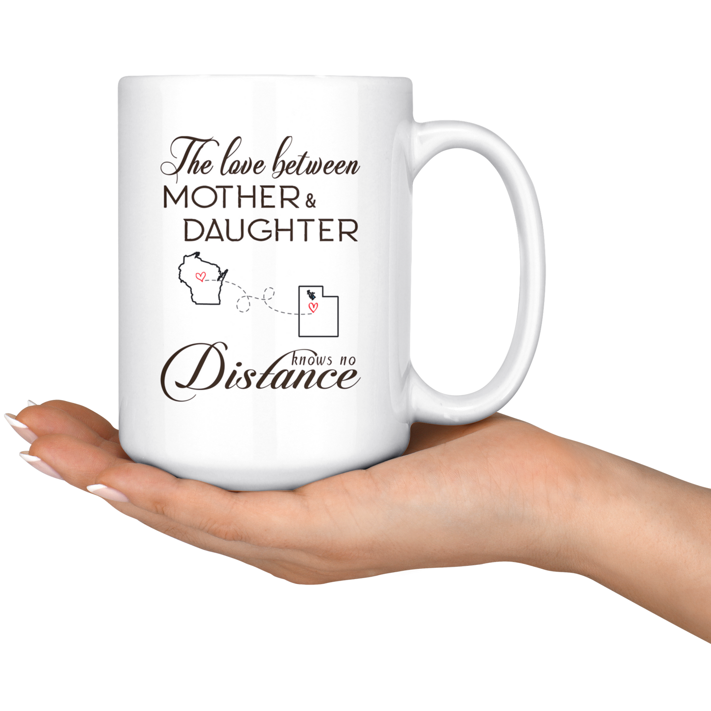 ND20604535-15oz-sp-23949 - [ Wisconsin | Utah | Mother And Daughter ]Personalized Long Distance State Coffee Mug - The Love Betwe