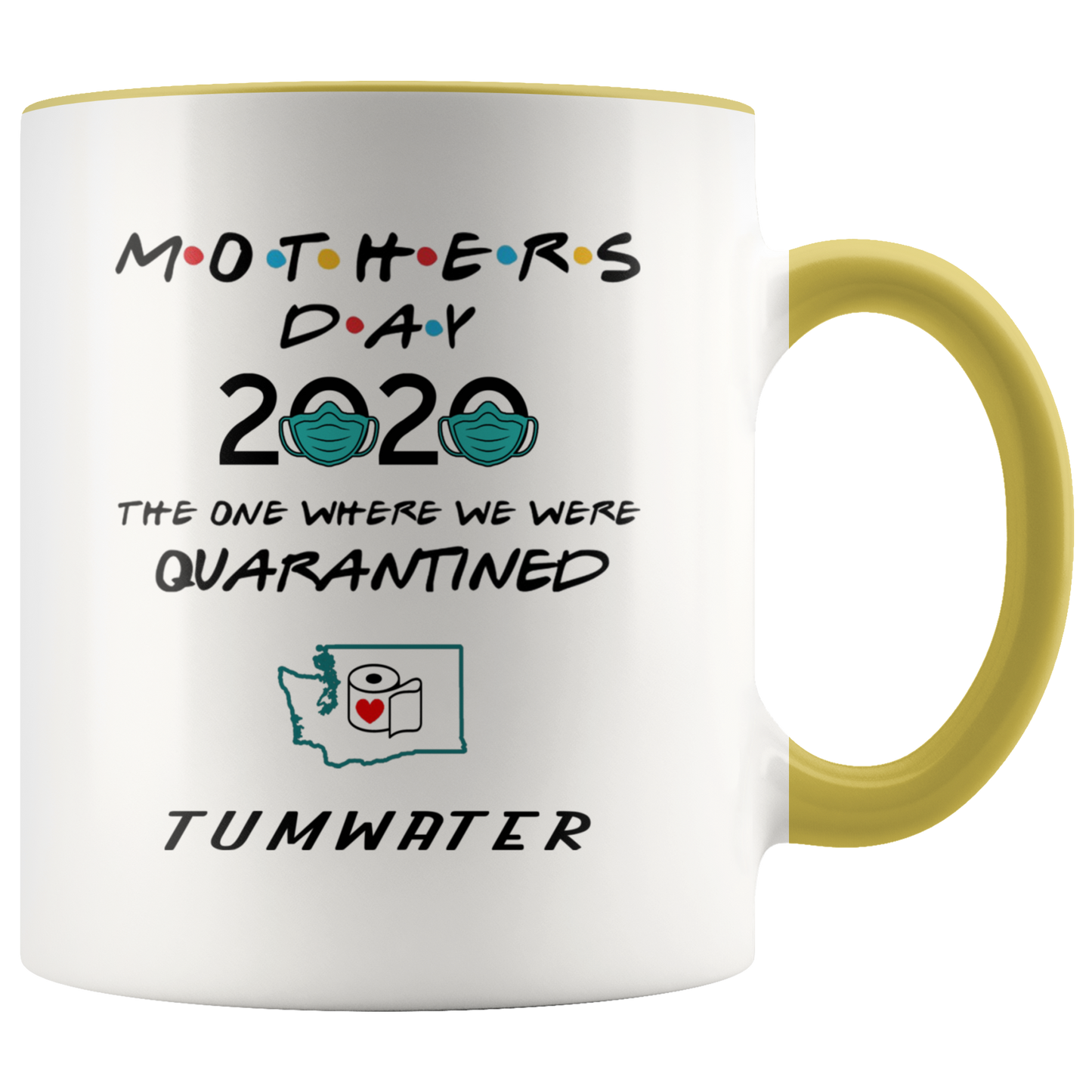 MUG01221353508-sp-26577 - [ Tumwater | Washington ] (CC_Accent_Mug_) Mothers Day 2020 Mug Quarantine - The One Where We Were Quar