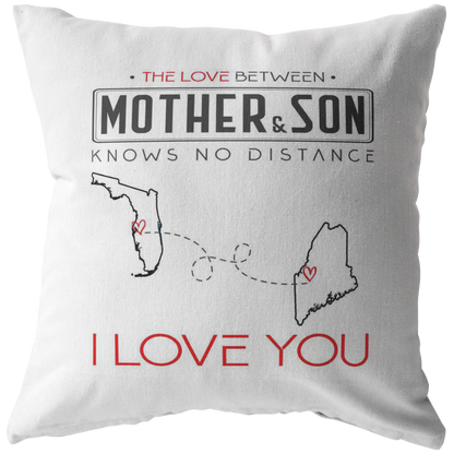 ND-pl20419747-sp-26613 - [ Florida | Maine | 1 ] (PI_ThrowPillowCovers) The Love Between Mother  Son Knows No Distance Florida Stat