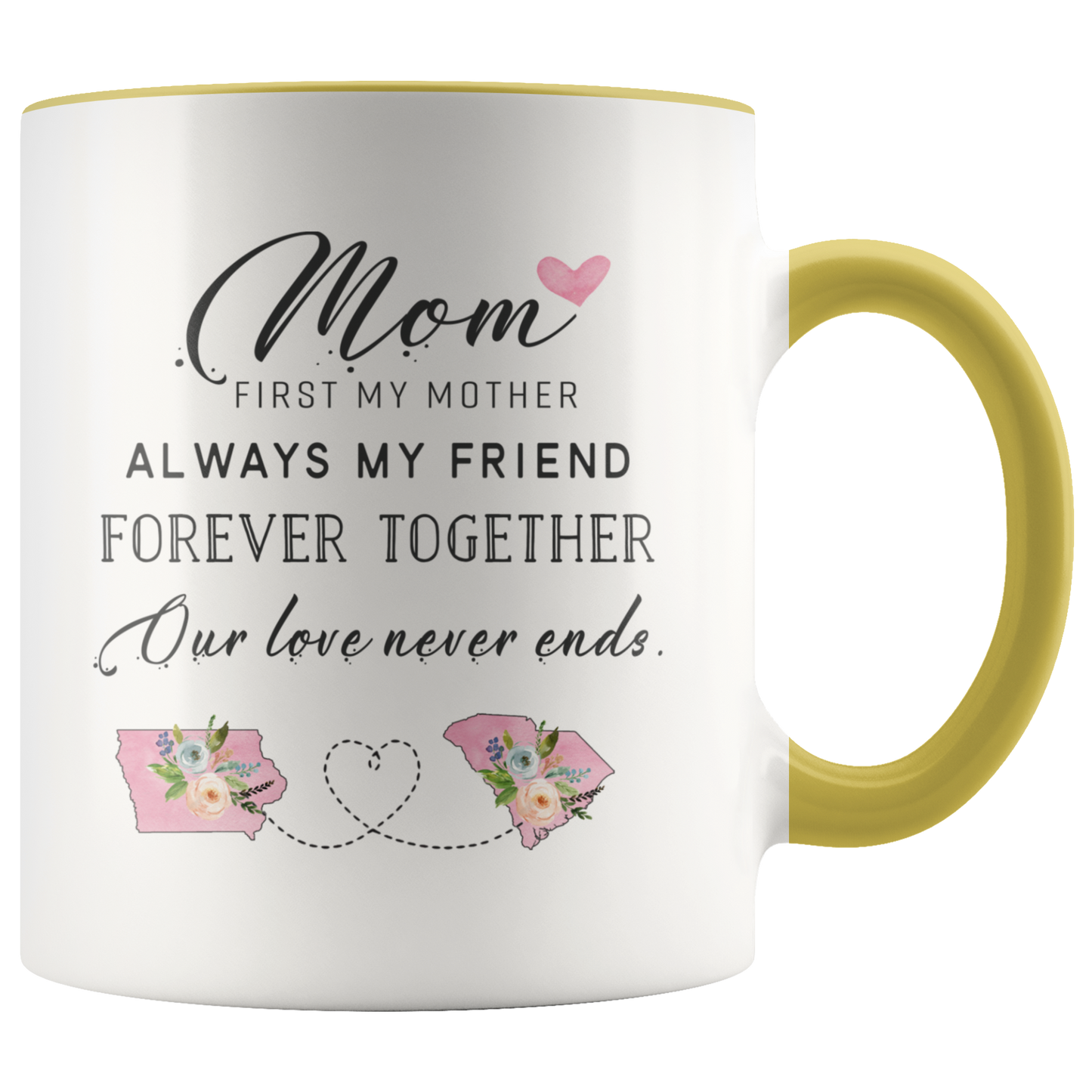 ND-21360050-sp-25933 - [ Iowa | South Carolina ] (CC_Accent_Mug_) Mothers Day Accent Mug  - Mom, First My Mother Always My