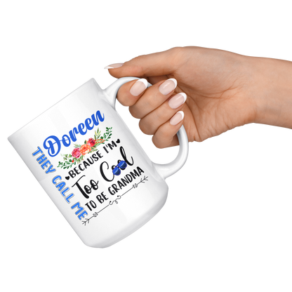 MUG01220795876-sp-38653 - [ Doreen | 1 | 1 ] (mug_15oz_white) Best Idea Gift In Mothers Day They Call Me Doreen Because I