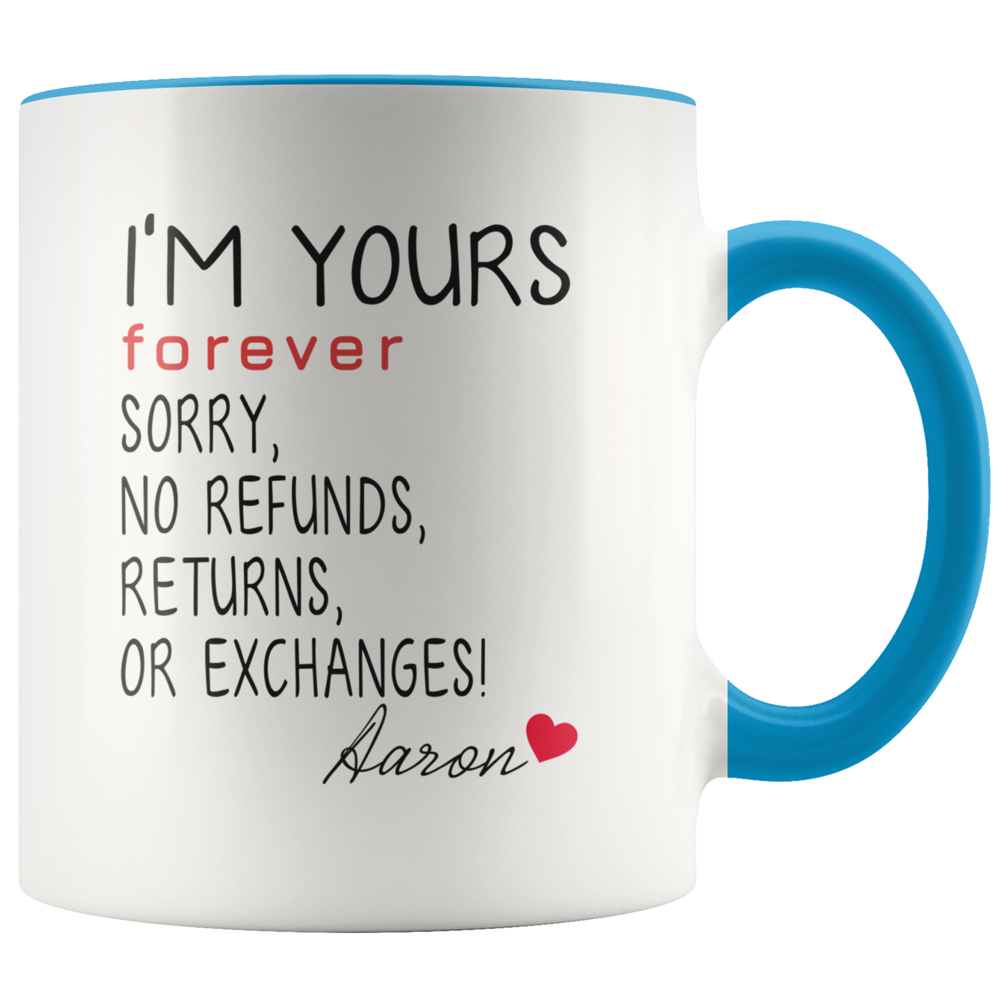 M-21298028-sp-22892 - Valentine Coffee Mug 2020 - Im Yours Forever. Sorry, No Ref