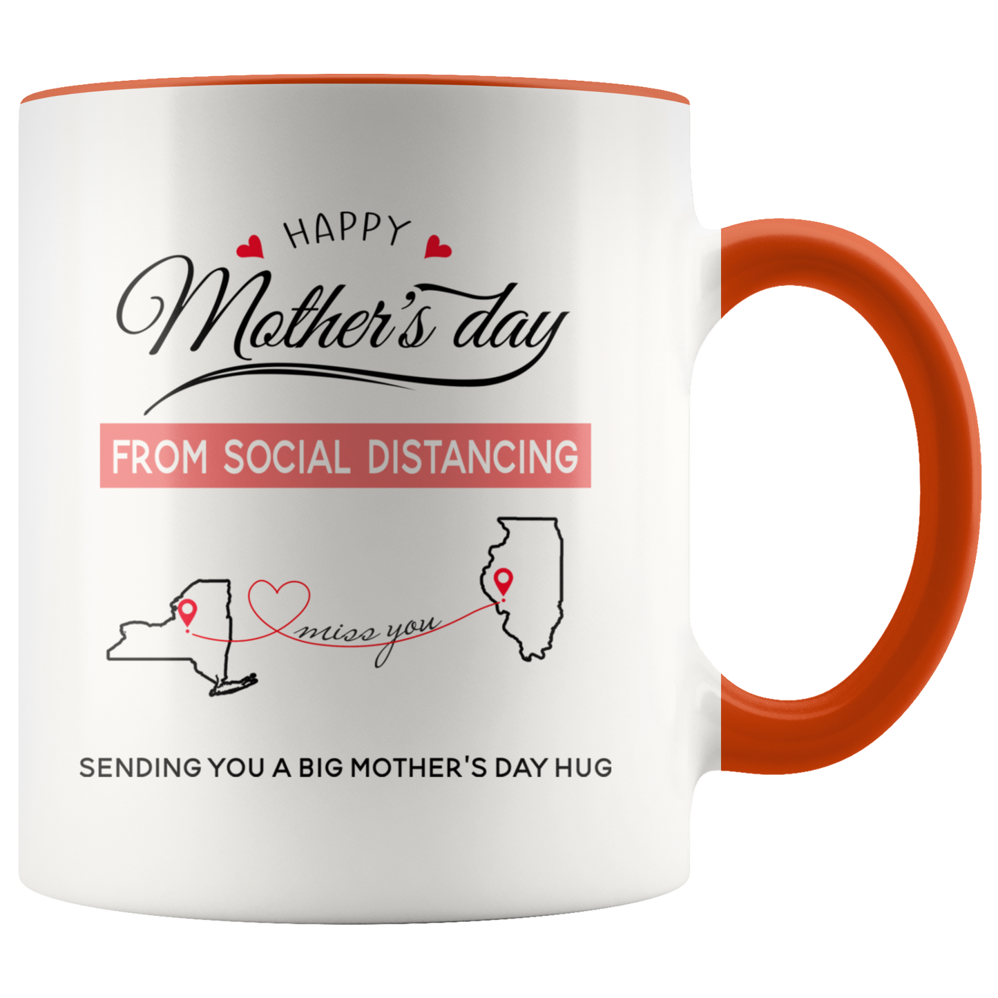 ND-21436139-sp-26961 - [ New York | Illinois ] (CC_Accent_Mug_) Happy Mothers Day From Social Distancing, Sending You A Big