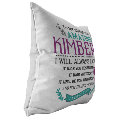 P-20414692-sp-30560 - [ Kimberly | 1 ] (PI_ThrowPillowCovers) FamilyGift for Her - to My Gorgeus Amazing Kimberly I Will A