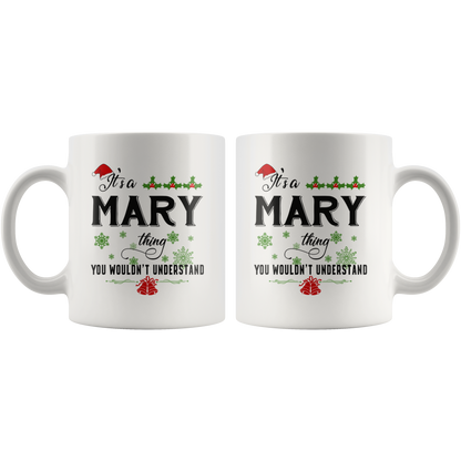M-20321310-sp-18993 - Christmas Mug for Mary- Its a Mary Thing You Wouldnt Underst