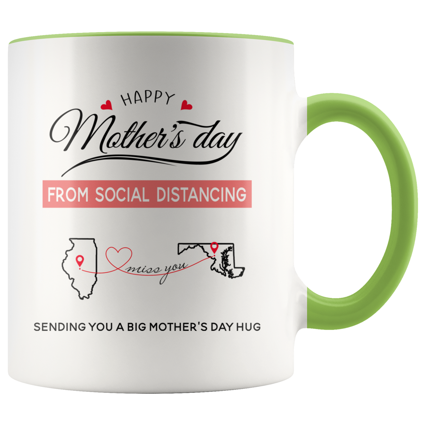 ND-21436259-sp-26371 - [ Illinois | Maryland ] (CC_Accent_Mug_) Happy Mothers Day From Social Distancing, Sending You A Big