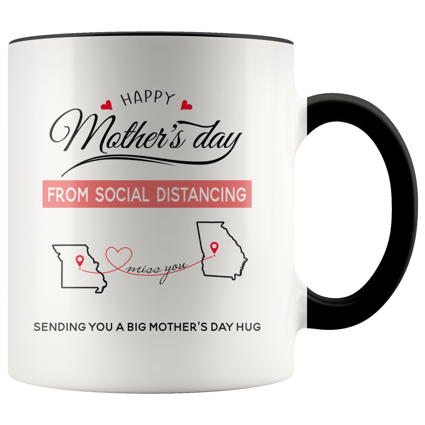 ND-21437118-sp-27690 - [ Missouri | Georgia ] (CC_Accent_Mug_) Happy Mothers Day From Social Distancing, Sending You A Big