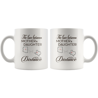 ND20604535-15oz-sp-24181 - [ Arizona | Texas | Mother And Daughter ]Personalized Long Distance State Coffee Mug - The Love Betwe