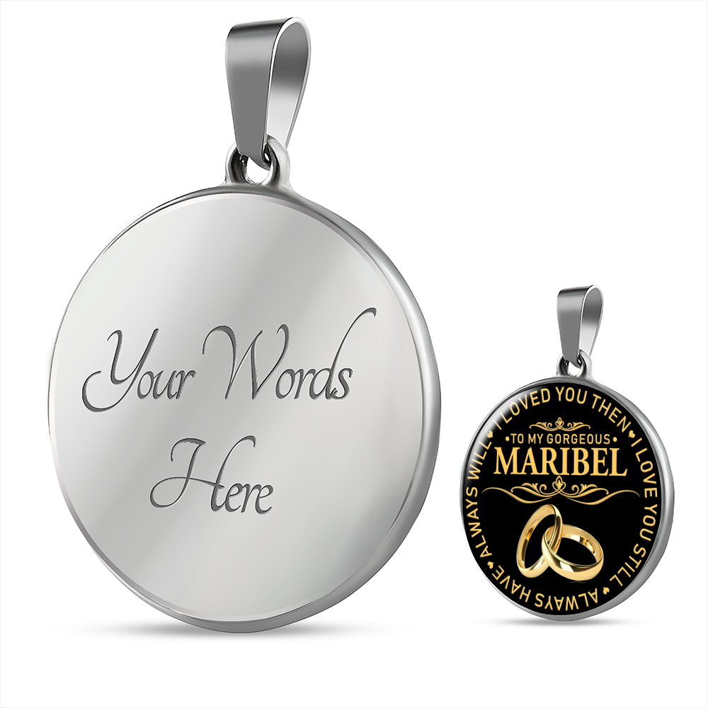 RN-20324996--sp-39714 - [ Maribel | 1 ] (round_necklace) Name Necklace to My Gorgeous Maribel Wife I Loved You Then I