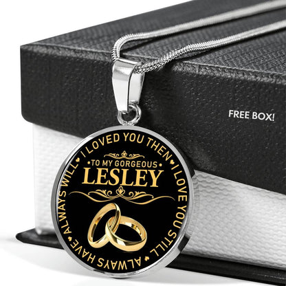 RN-20325003--sp-39163 - [ Lesley | 1 ] (round_necklace) FamilyGift Name Necklace to My Gorgeous Lesley Wife I Loved