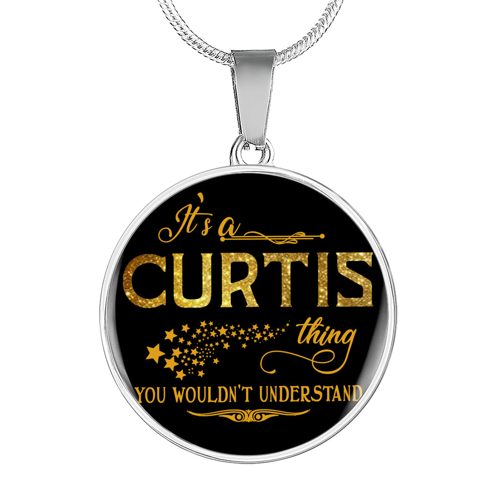 RNL-20319619--sp-43272 - [ Curtis | 1 ] (round_necklace) FamilyGift Name Necklace It is Curtis Thing You Wouldnt Unde