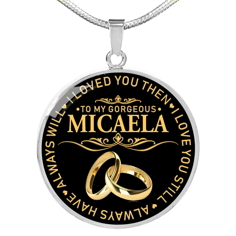 RN-20325527--sp-22168 - FamilyGift Name Necklace to My Gorgeous Micaela Wife I Loved