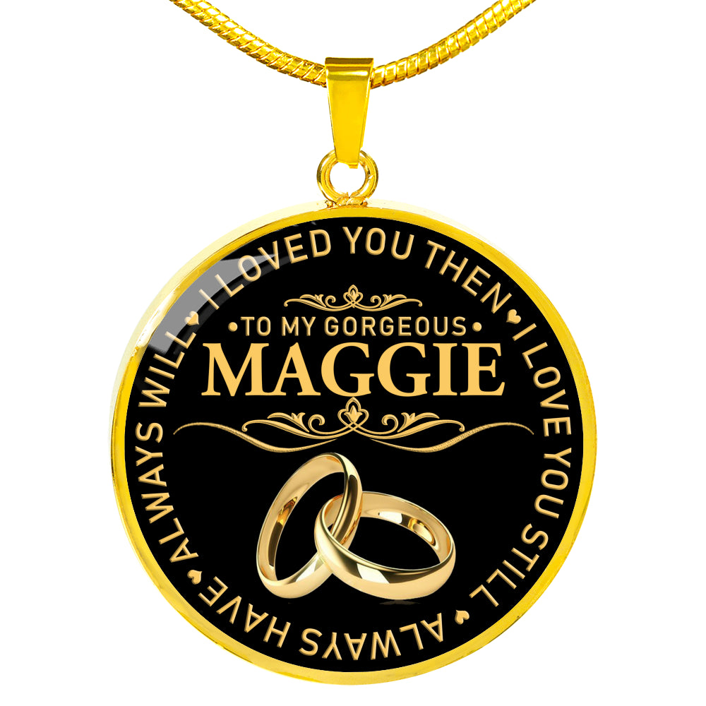 RN-20324763--sp-22287 - FamilyGift Name Necklace to My Gorgeous Maggie Wife I Loved