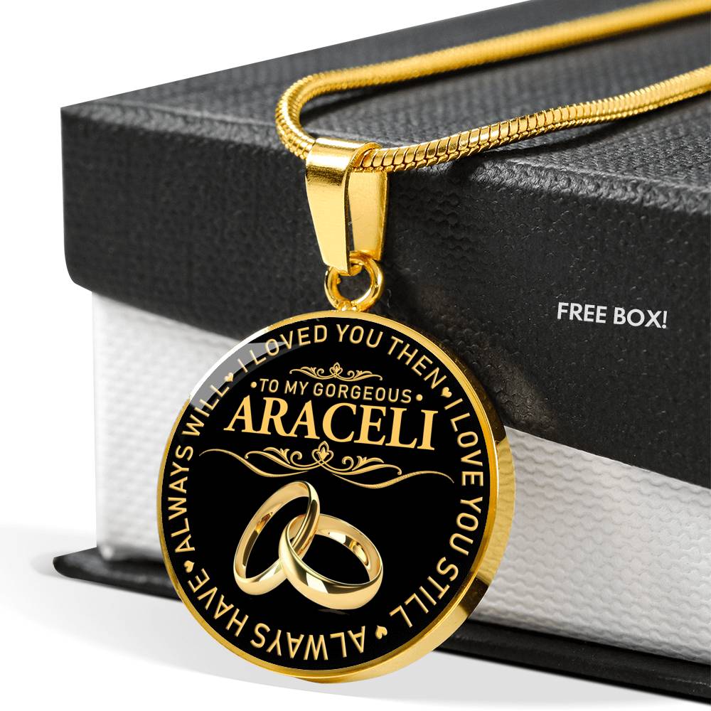 RN-20325249--sp-30255 - [ Araceli | 1 ] (round_necklace) Name Necklace to My Gorgeous Araceli Wife I Loved You Then I
