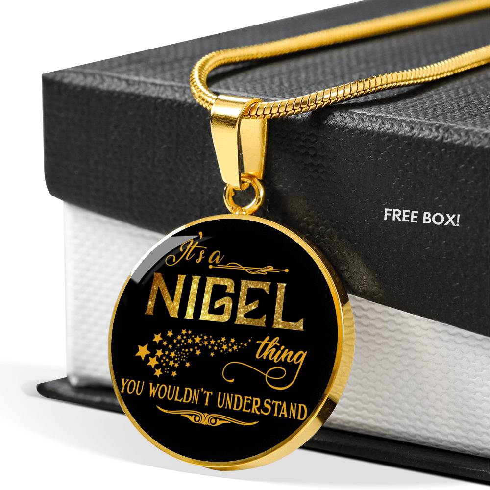 RNL-20319640--sp-30943 - [ Nigel | 1 ] (round_necklace) FamilyGift Name Necklace It is Nigel Thing You Wouldnt Under