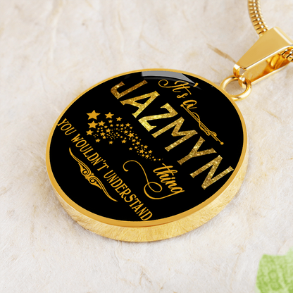 RNL-20320946--sp-49034 - [ Jazmyn | 1 ] (round_necklace) FamilyGift Name Necklace It is Jazmyn Thing You Wouldnt Unde