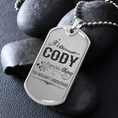 tg20424527-sp-46037 - [ Cody | 1 ] (SO_DogTag) Valentine Jewelry for Him - It is a Cody Thing You Wouldnt