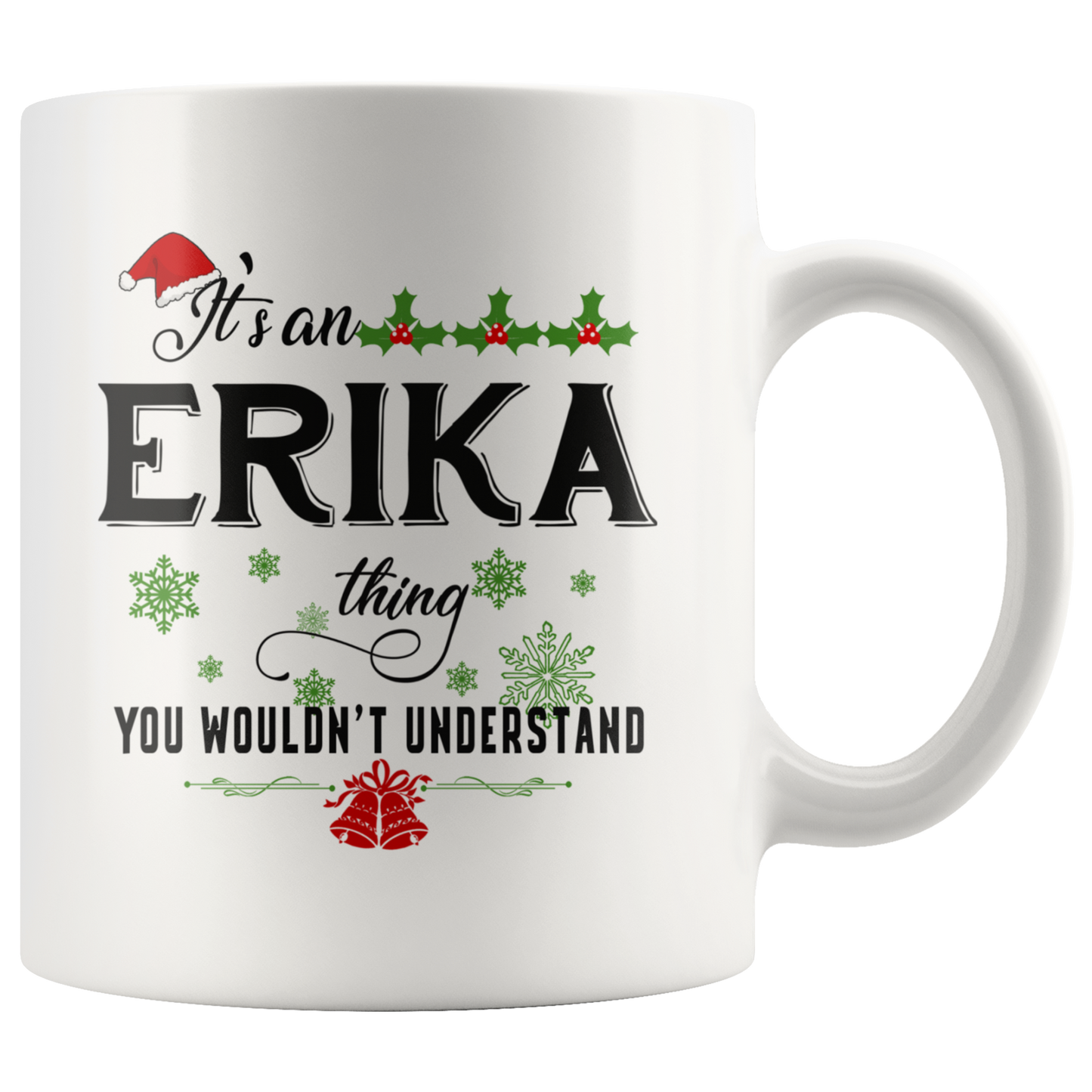 M-20321591-sp-19495 - Christmas Mug for Erika- Its an Erika Thing You Wouldnt Unde
