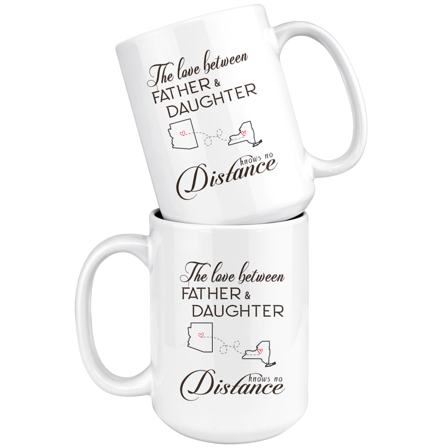 ND20604535-15oz-sp-27117 - [ Arizona | New York | Father And Daughter ] (mug_15oz_white) Personalized Long Distance State Coffee Mug - The Love Betwe