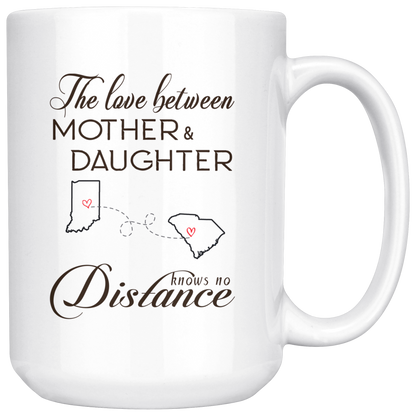 ND20604535-15oz-sp-23641 - [ Indiana | South Carolina | Mother And Daughter ]Personalized Long Distance State Coffee Mug - The Love Betwe