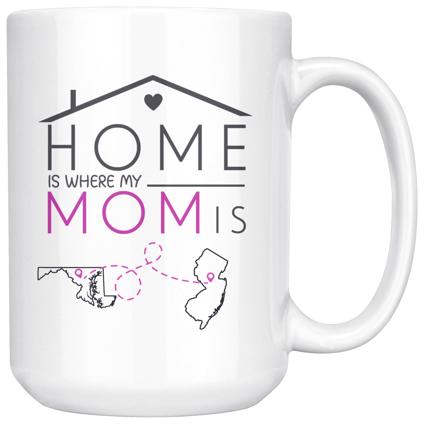 ND20656038-sp-26125 - [ Maryland | New Jersey ] (mug_15oz_white) Long Distance Mothers Day Mug Maryland New Jersey - Home Is