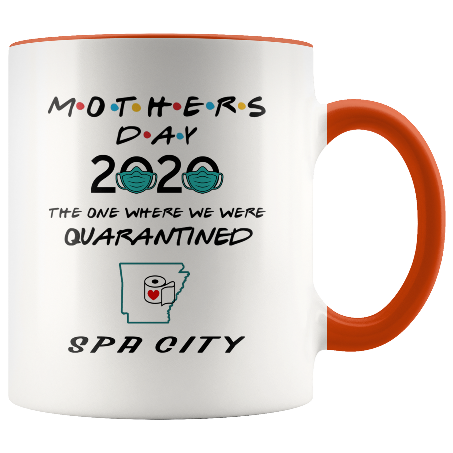 MUG01221353508-sp-27308 - [ Spa City | Arkansas ] (CC_Accent_Mug_) Mothers Day 2020 Mug Quarantine - The One Where We Were Quar