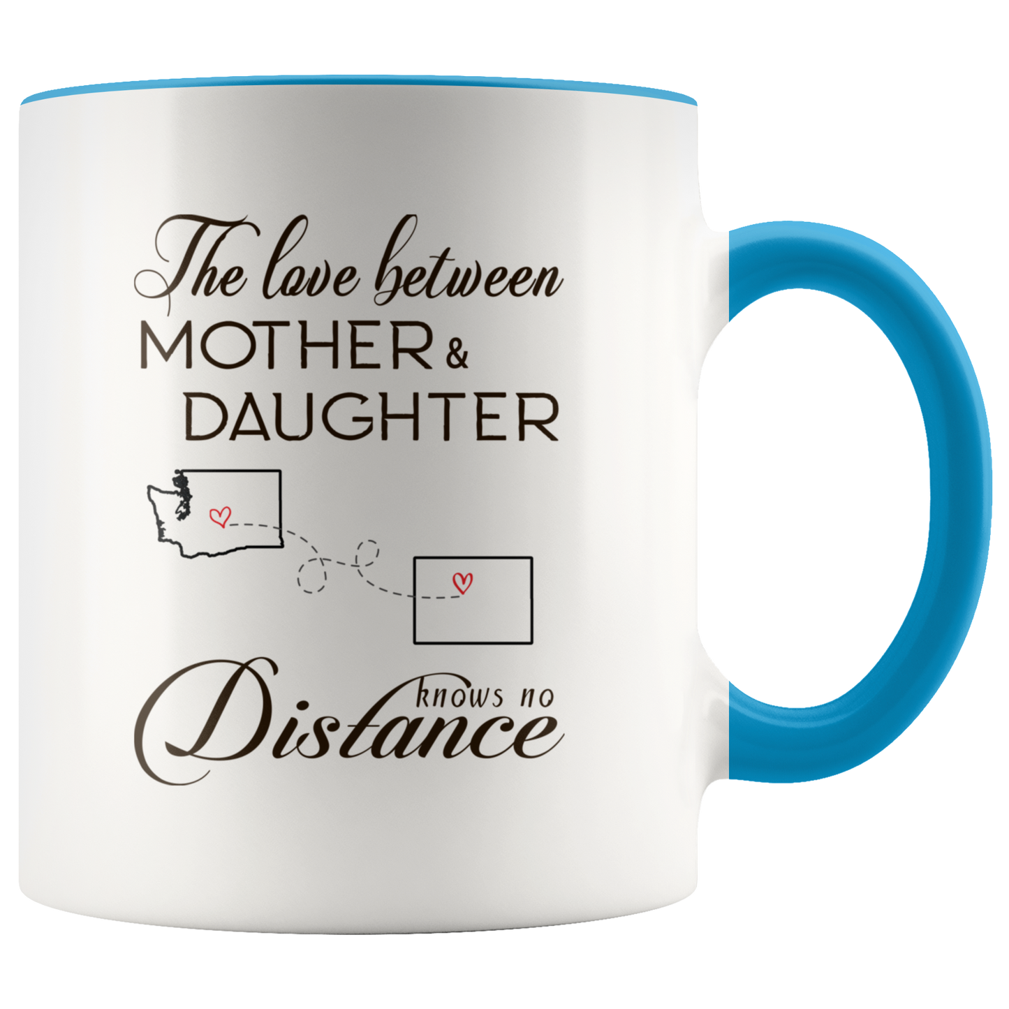 ND-21334670-sp-27521 - [ Washington | Colorado ] (CC_Accent_Mug_) Long Distance Accent Mug 11 oz  - The Love Between Mother