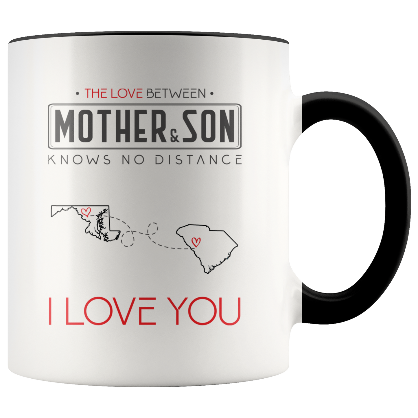 cust_80801_7749-sp-23938 - [ Maryland | South Carolina | Mother And Son ]Mother And Son Mug 11 oz - The Love Between Mother And Son K