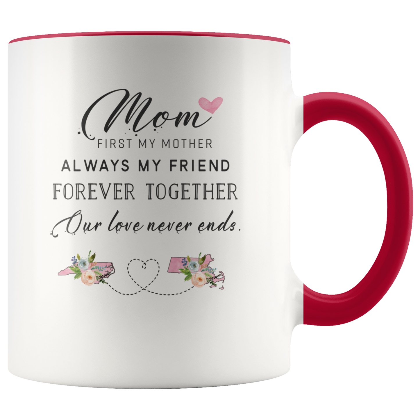 ND-21359198-sp-23808 - [ North Carolina | Massachusetts ]Mothers Day Accent Mug Red - Mom, First My Mother Always My