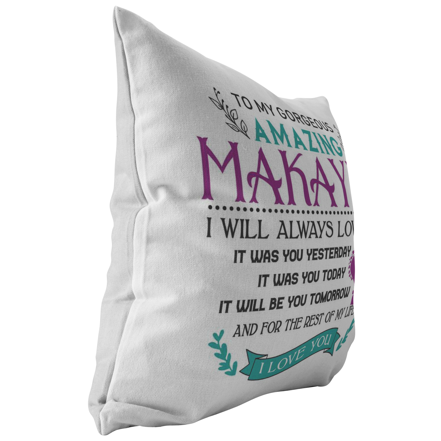 P-20414948-sp-29829 - [ Makayla | 1 ] (PI_ThrowPillowCovers) FamilyGift for Her - to My Gorgeus Amazing Makayla I Will Al