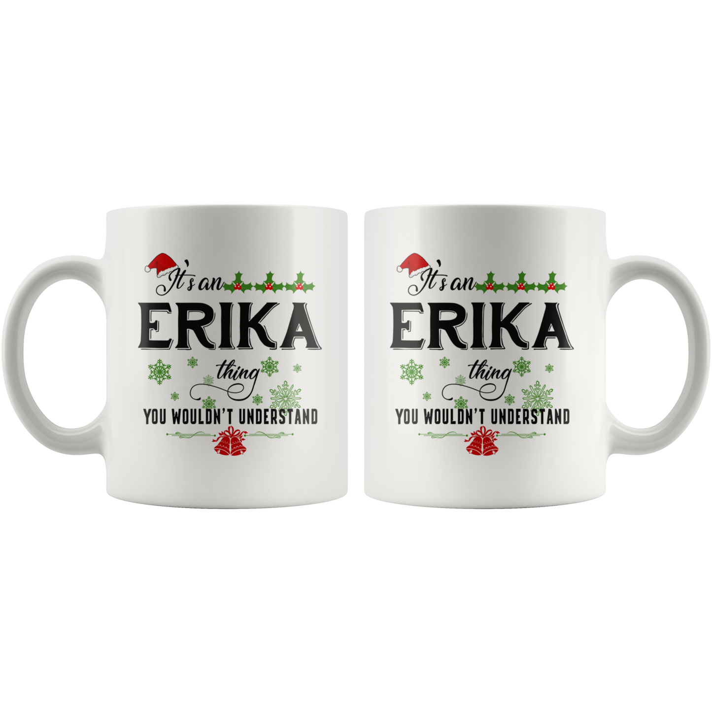 M-20321591-sp-19760 - Christmas Mug for Erika- Its an Erika Thing You Wouldnt Unde
