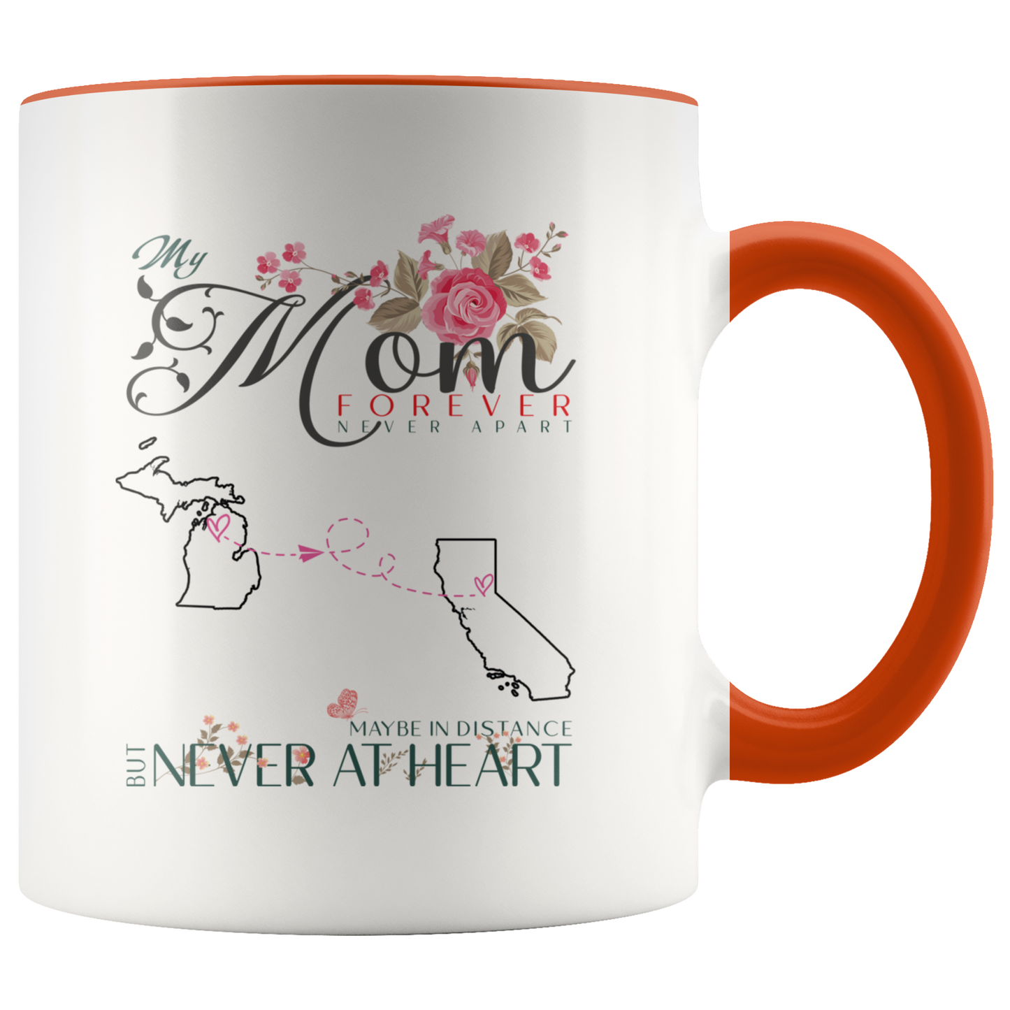 M-20321571-sp-26807 - [ Michigan | California ] (CC_Accent_Mug_) Personalized Mothers Day Coffee Mug - My Mom Forever Never A