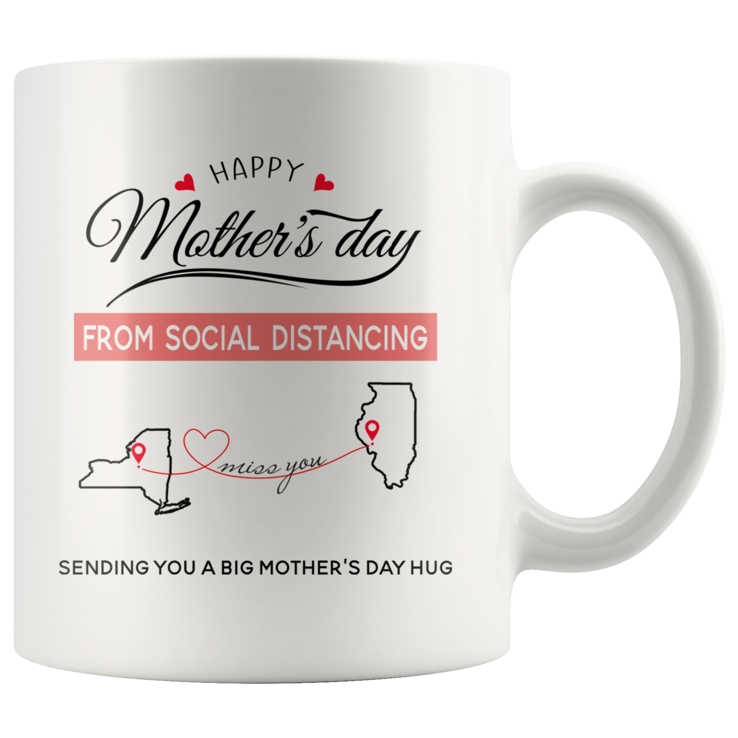 ND-21436139-sp-26961 - [ New York | Illinois ] (CC_Accent_Mug_) Happy Mothers Day From Social Distancing, Sending You A Big