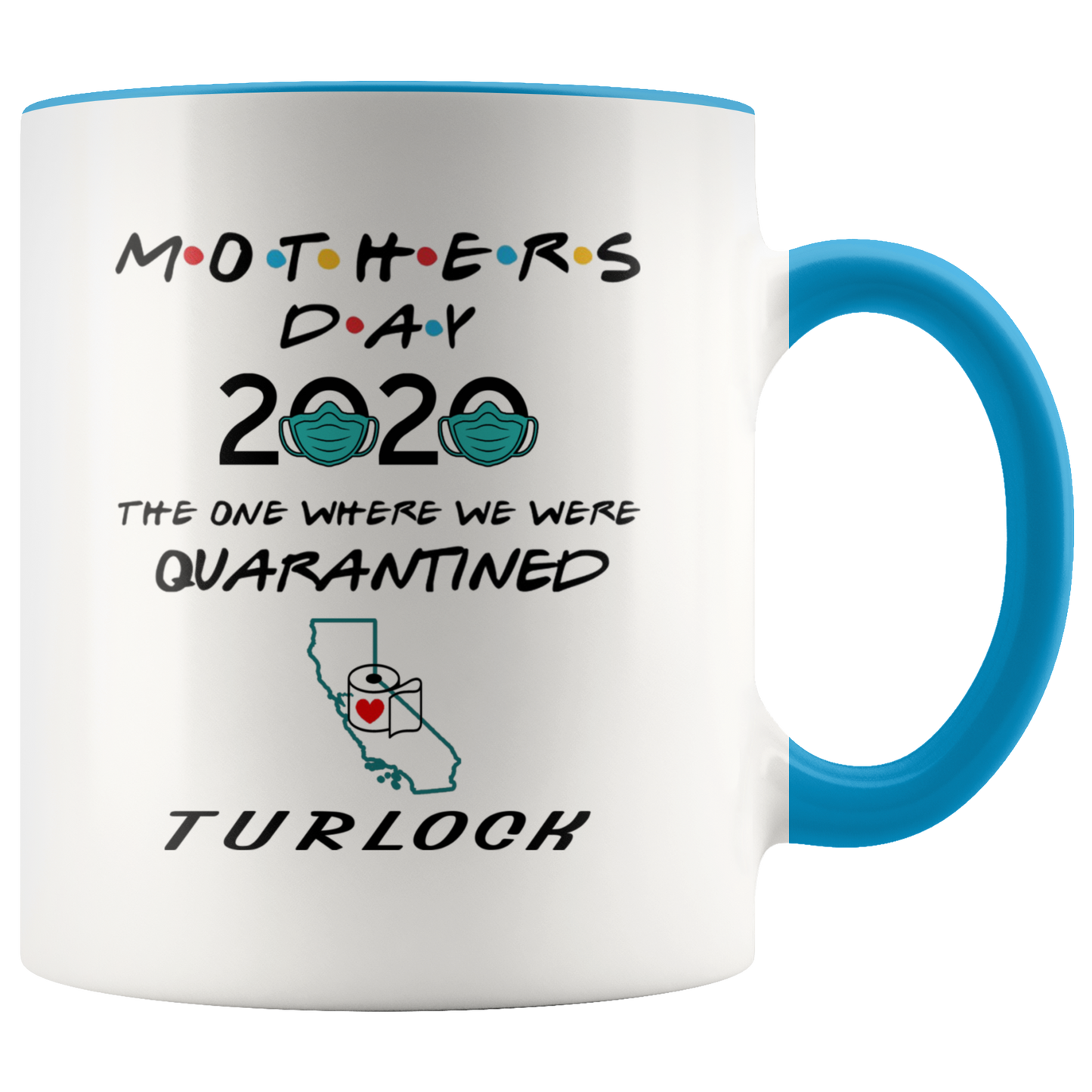 MUG01221353508-sp-27528 - [ Turlock | California ] (CC_Accent_Mug_) Mothers Day 2020 Mug Quarantine - The One Where We Were Quar
