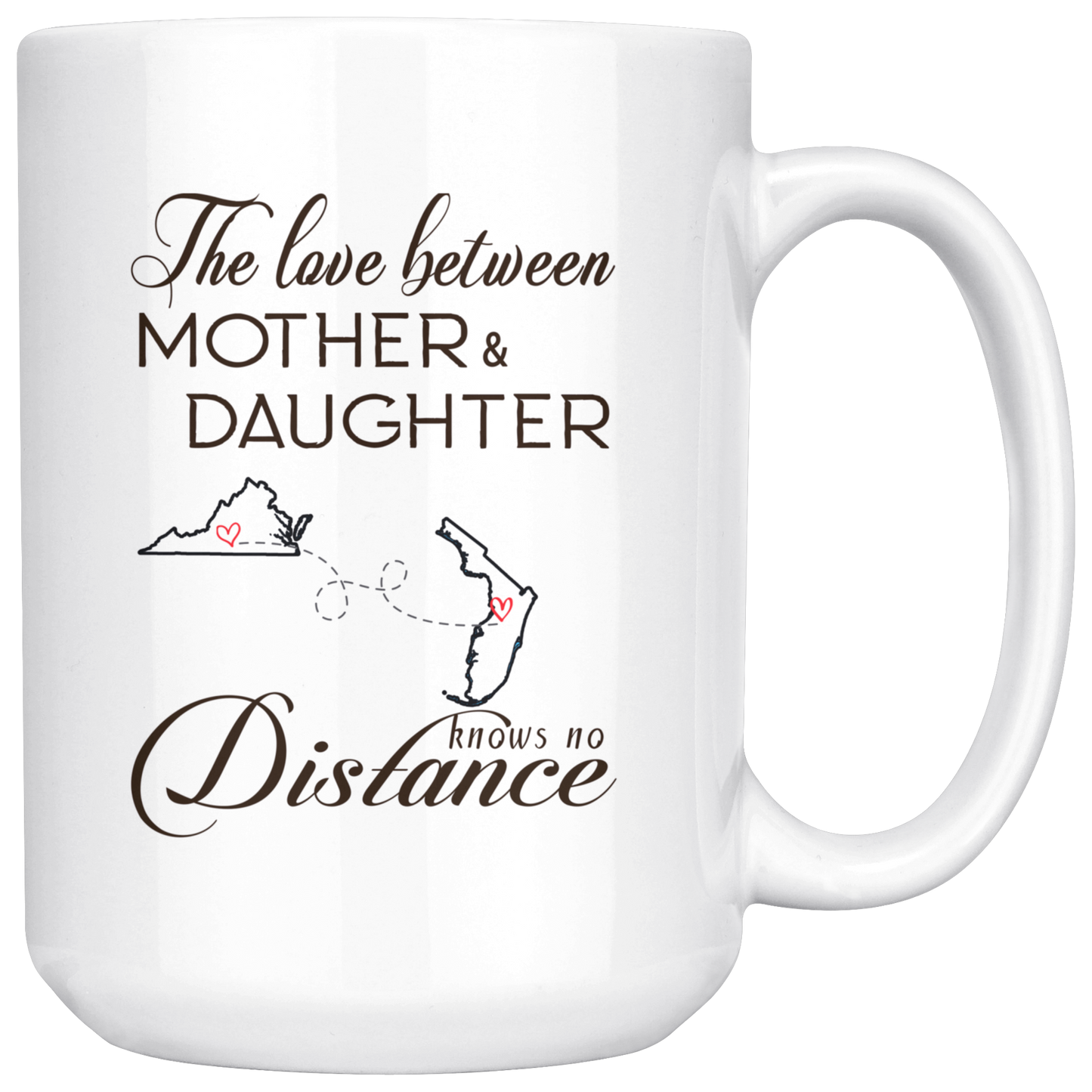 ND20604535-15oz-sp-24025 - [ Virginia | Florida | Mother And Daughter ]Personalized Long Distance State Coffee Mug - The Love Betwe