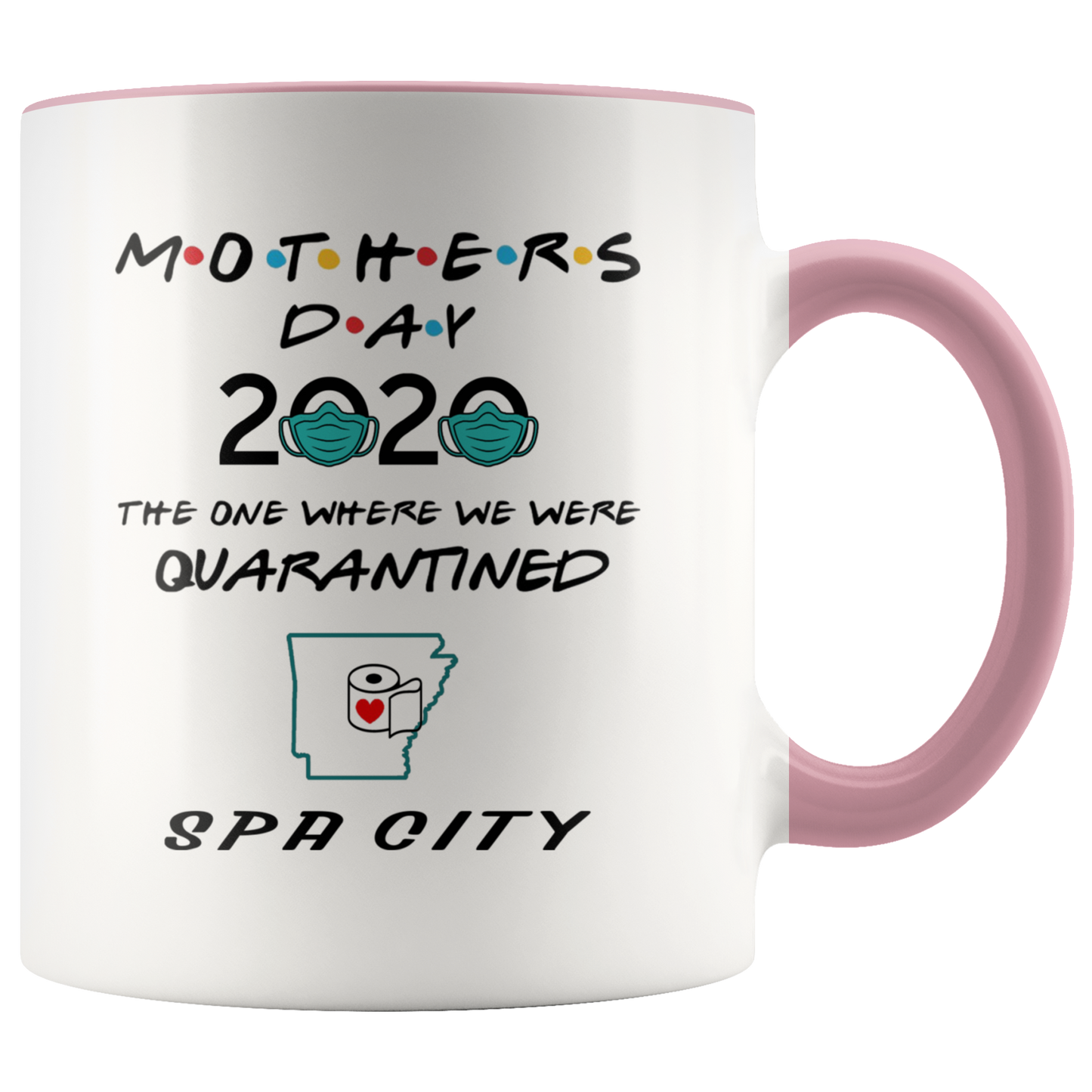 MUG01221353508-sp-27308 - [ Spa City | Arkansas ] (CC_Accent_Mug_) Mothers Day 2020 Mug Quarantine - The One Where We Were Quar