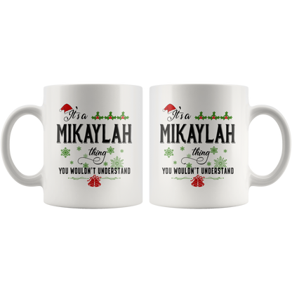 M-20330360-sp-17771 - Christmas Mug for Mikaylah - Its a Mikaylah Thing You Wouldn