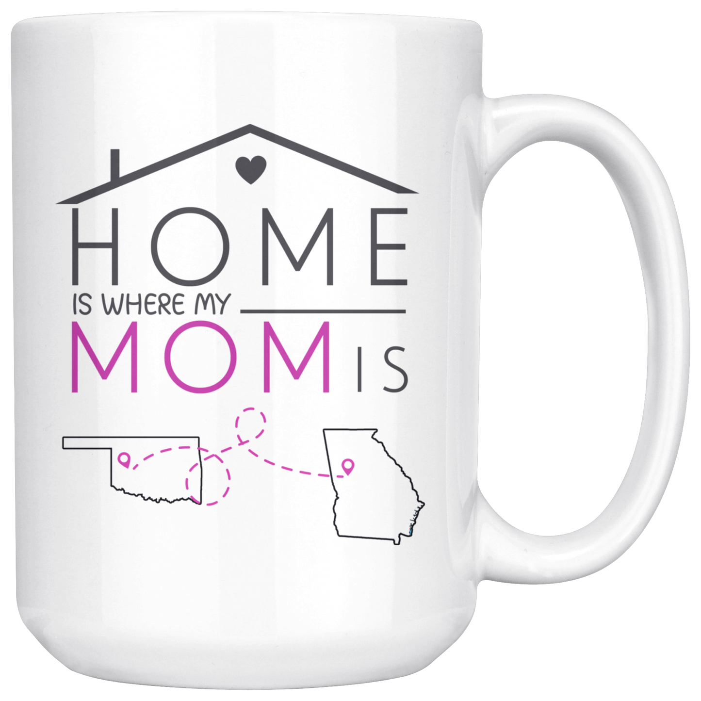 ND20656068-sp-28105 - [ Oklahoma | Georgia ] (mug_15oz_white) Long Distance Mothers Day Mug Oklahoma Georgia - Home Is Wh