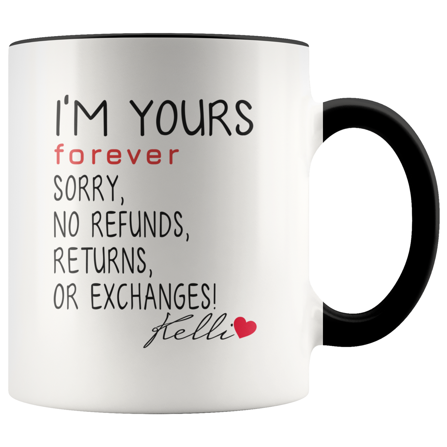 M-21296680-sp-23423 - Valentine Coffee Mug 2020 - Im Yours Forever. Sorry, No Ref