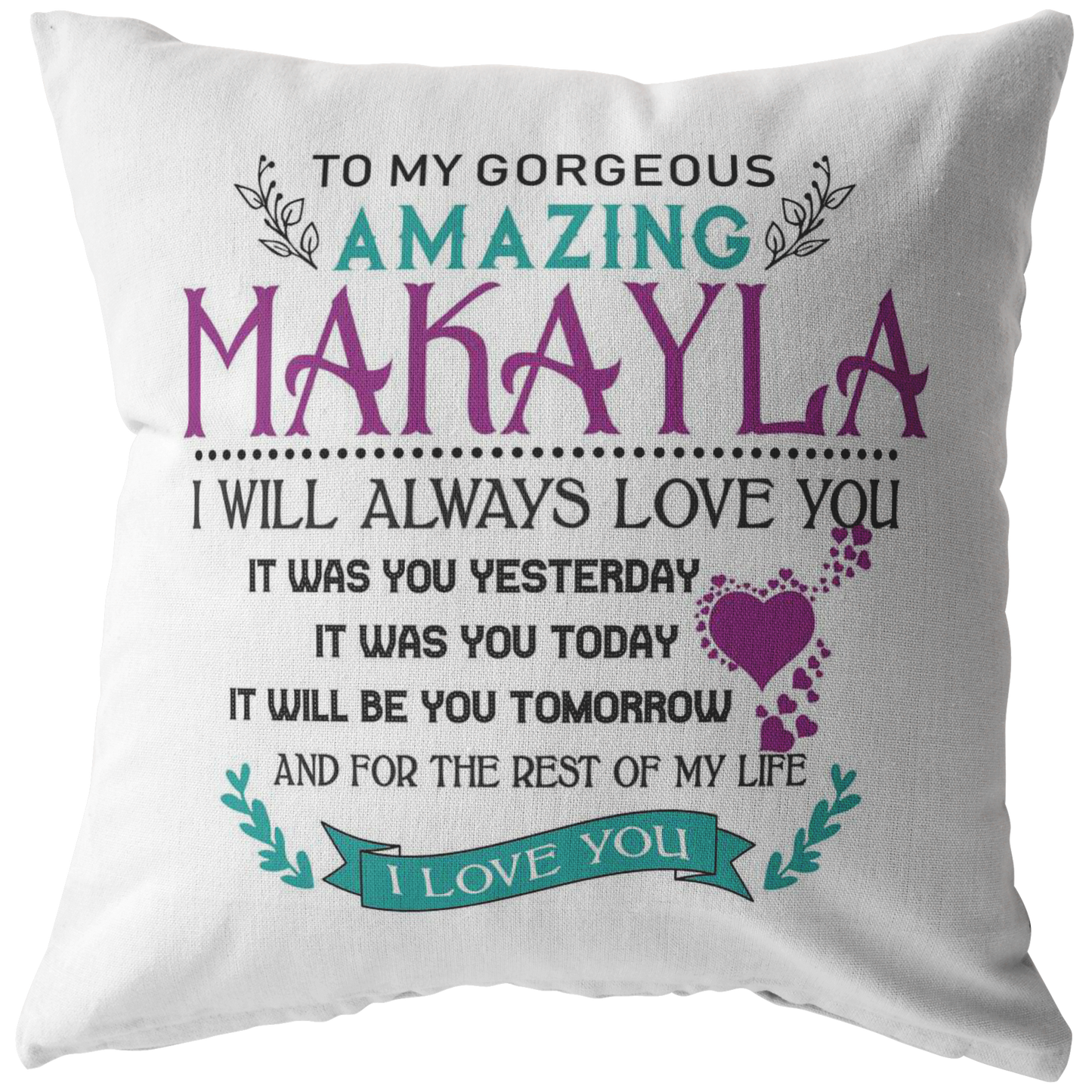 P-20414948-sp-29829 - [ Makayla | 1 ] (PI_ThrowPillowCovers) FamilyGift for Her - to My Gorgeus Amazing Makayla I Will Al