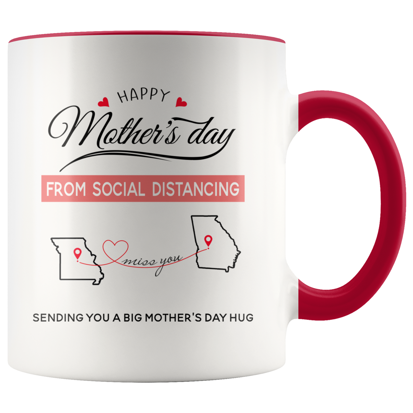 ND-21437118-sp-27690 - [ Missouri | Georgia ] (CC_Accent_Mug_) Happy Mothers Day From Social Distancing, Sending You A Big