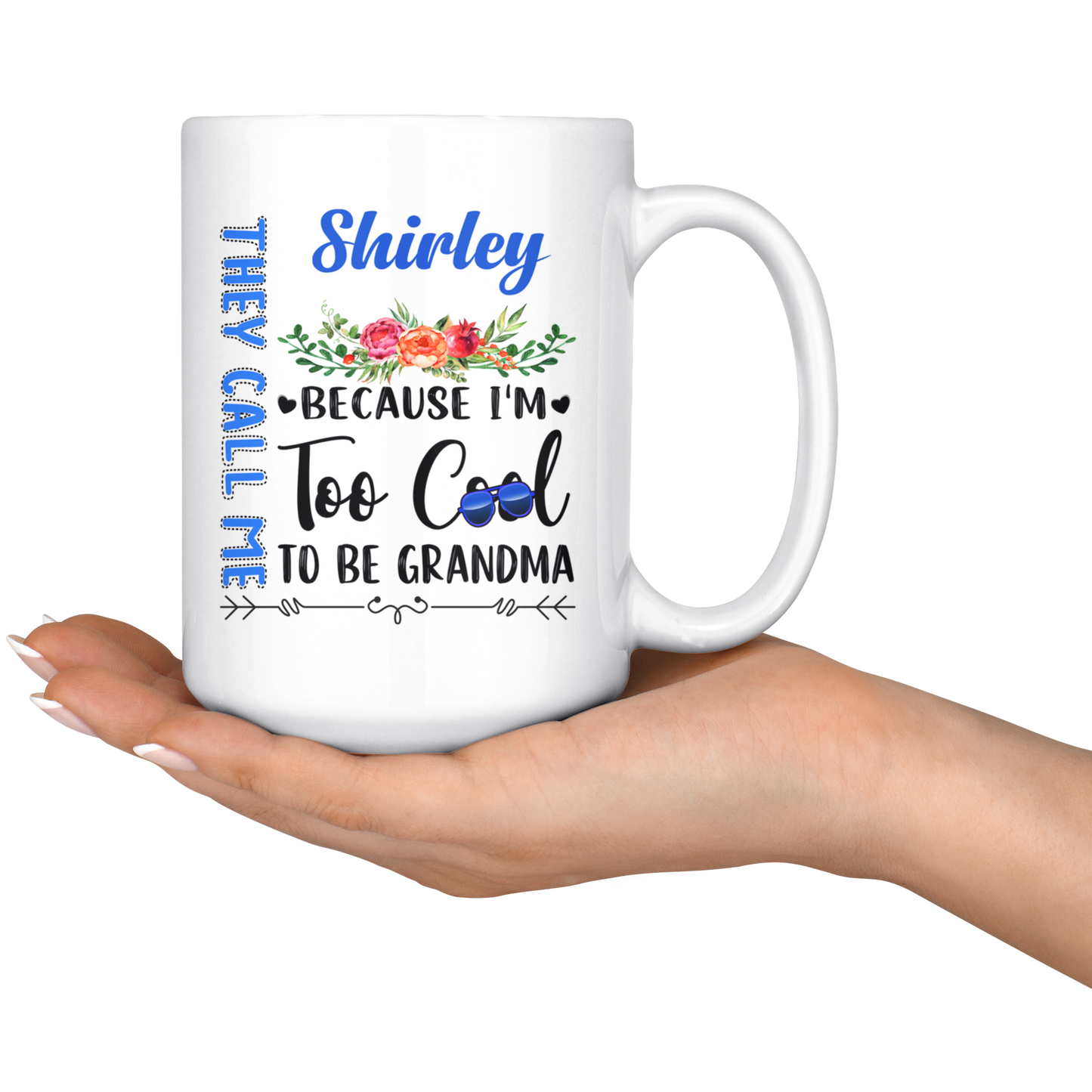 MUG01220795500-sp-23242 - Best Idea Gift In Mothers Day They Call Me Shirley Because