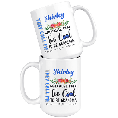 MUG01220795500-sp-23242 - Best Idea Gift In Mothers Day They Call Me Shirley Because