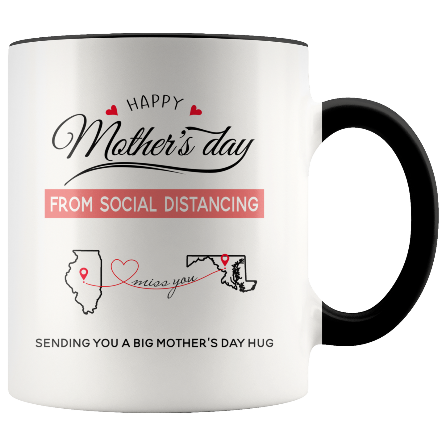 ND-21436259-sp-26371 - [ Illinois | Maryland ] (CC_Accent_Mug_) Happy Mothers Day From Social Distancing, Sending You A Big